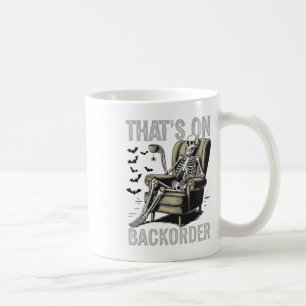 That's On Ckorder Pharmacy Tech Skeleton That's Ck Coffee Mug