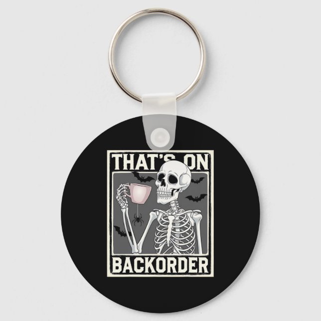 That's On Ckorder Pharmacy Tech Skeleton That's Ck Keychain (Front)