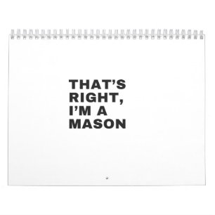 THAT'S RIGHT I AM A MASON CALENDAR