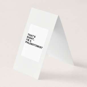 THAT'S RIGHT, I AM A PHLEBOTOMIST BUSINESS CARD