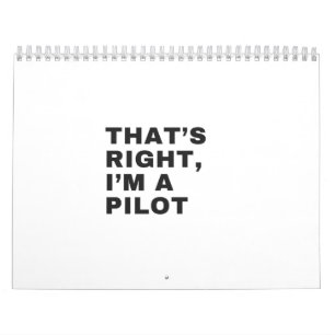 THAT'S RIGHT, I AM A PILOT CALENDAR