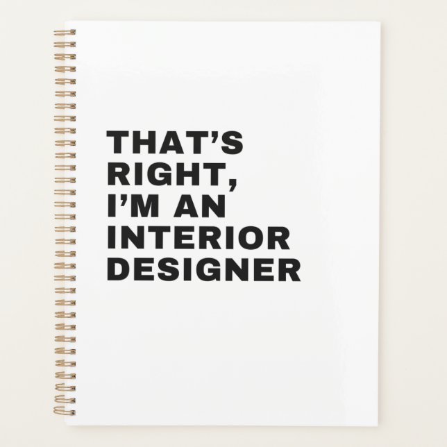 THAT'S RIGHT I AM AN INTERIOR DESIGNER (Devant)
