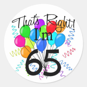 That's Right I'm 65 - Birthday Classic Round Sticker