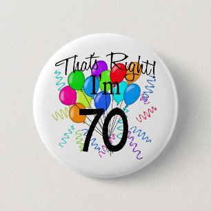 That's Right I'm 70 - Birthday 2 Inch Round Button