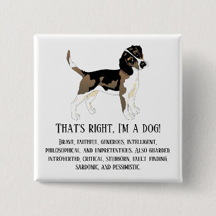That's right, I'm a dog 2 Inch Square Button