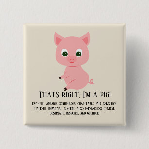 That's right, I'm a pig 2 Inch Square Button