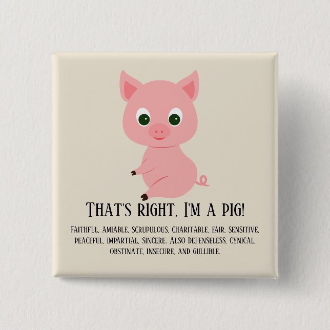 That's right, I'm a pig 2 Inch Square Button (Front)