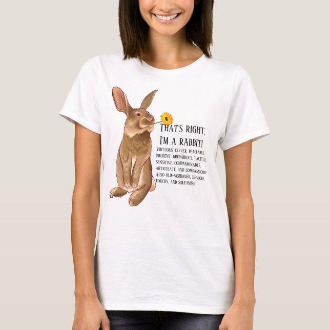 That's right, I'm a rabbit T-Shirt (Front)