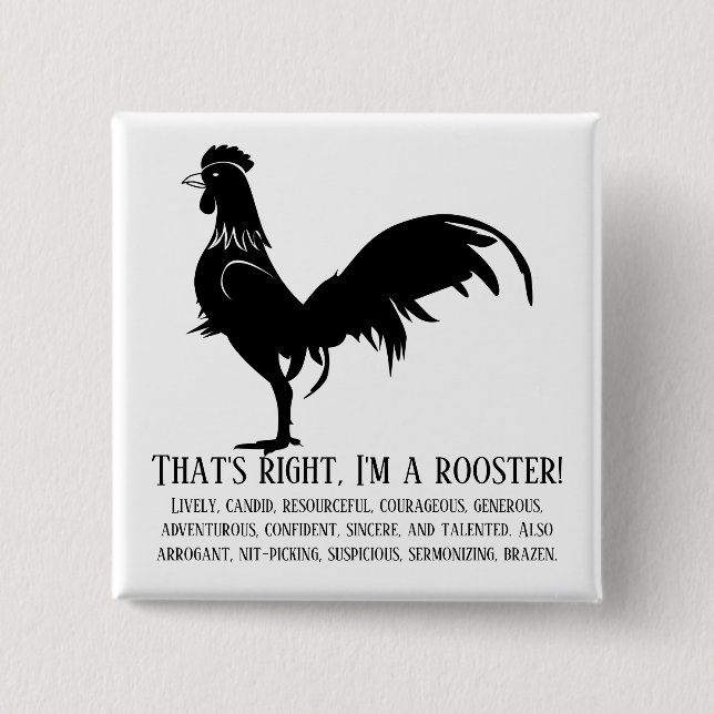 That's right, I'm a rooster 2 Inch Square Button (Front)
