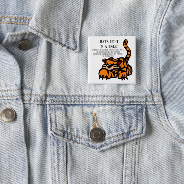 That's right, I'm a tiger 2 Inch Square Button (In Situ)