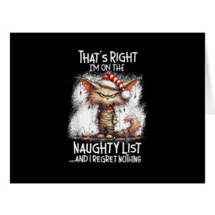 That's Right I'm On The Naughty List And I Regret 