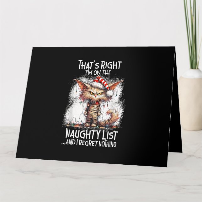 That's Right I'm On The Naughty List And I Regret  Card (Front)
