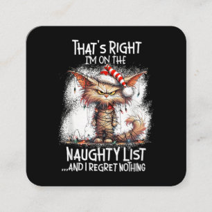That's Right I'm On The Naughty List And I Regret Square Business Card