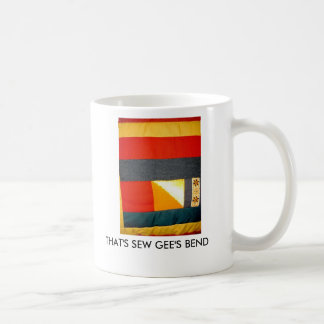 THAT'S SEW GEE'S BEND COFFEE MUG