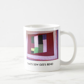 THAT'S SEW GEE'S BEND COFFEE MUG