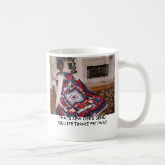 THAT'S SEW GEE'S BEND QUILTER TINNIE ... COFFEE MUG