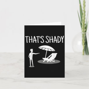 That's Shady Funny Humor Sarcastic Sarcasm Joke  Card