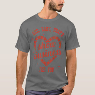Thats Show Business Sarcastic Humourous retro T-Shirt