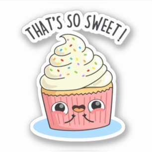 That's So Sweet Funny Sprinkled Cupcake Pun