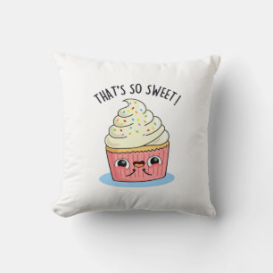 That's So Sweet Funny Sprinkled Cupcake Pun Throw Pillow