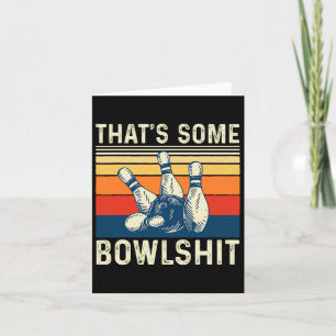 That's Some Bowl - Bowling Bowler  Card