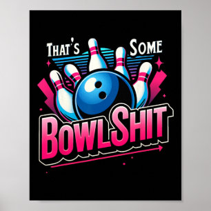That's Some Bowl Funny Bowling Lover Bowler Saying Poster