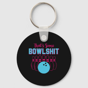 That's Some Bowl Funny Bowling Team Bowler Men Wom Keychain