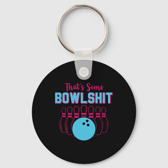 That's Some Bowl Funny Bowling Team Bowler Men Wom Keychain (Front)