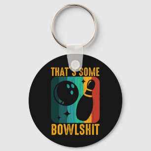 Thats Some Bowl Shirt Cute Bowling Vintage Retro B Keychain