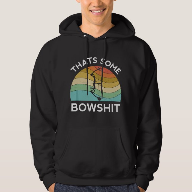 Thats Some Bowshit Archery Bow Arrow Compound Shoo Hoodie (Front)