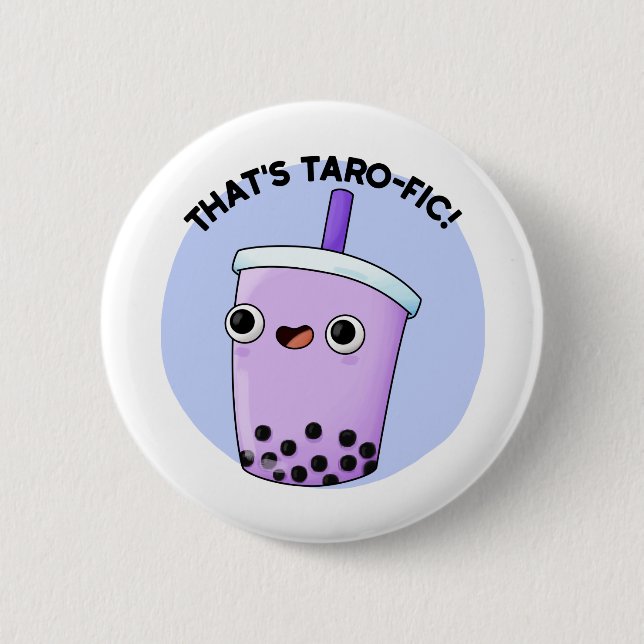 That's Taroffic Funny Boba Tea Pun 2 Inch Round Button (Front)