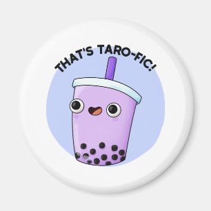 That's Taroffic Funny Boba Tea Pun Magnet