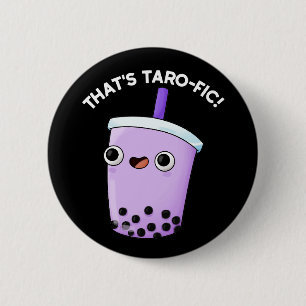 That's Tarofic Funny Boba Tea Pun  2 Inch Round Button