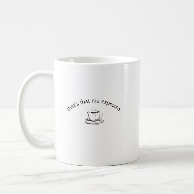 That's That Me Espresso Coffee Mug (Left)