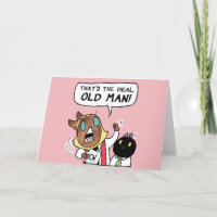 That's the deal, old man!
