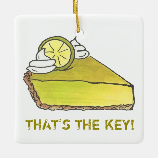 THAT'S THE KEY Florida Lime Pie Slice Foodie Ceramic Ornament (Front)