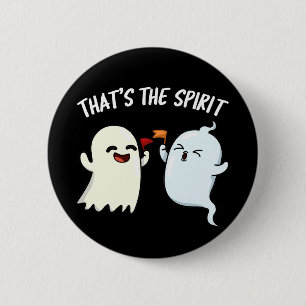 That's The Spirit Funny Ghost Pun Dark BG 2 Inch Round Button