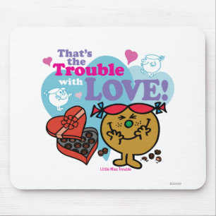 That's the Trouble with Love! Mouse Pad