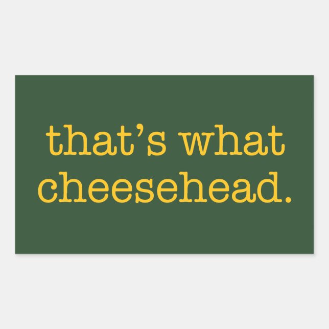 That's What Cheesehead Sticker (Front)