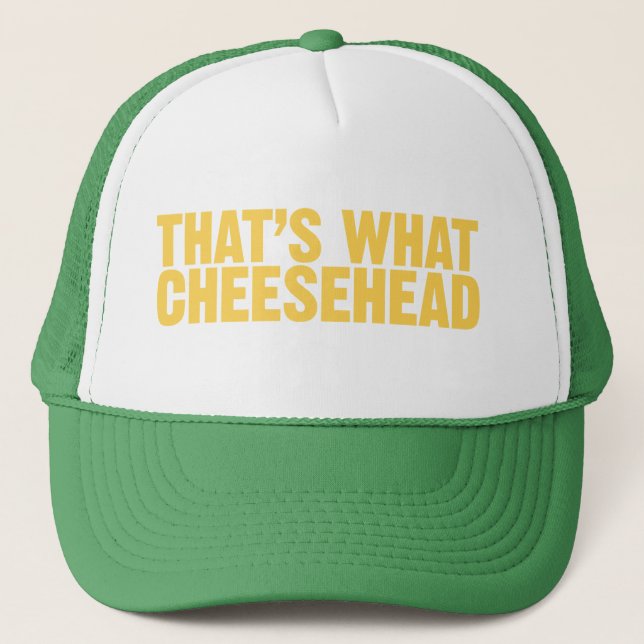 That's what cheesehead trucker hat (Front)