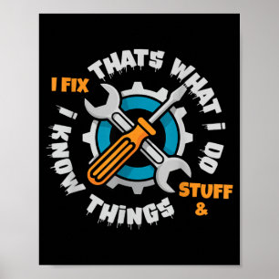 Thats What do Fix Stuff and Know Things Happy Poster