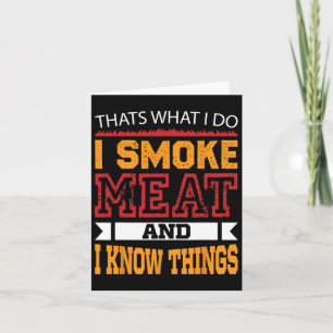 That's What Do I Smoke Meat And Know Things Ckyard Card