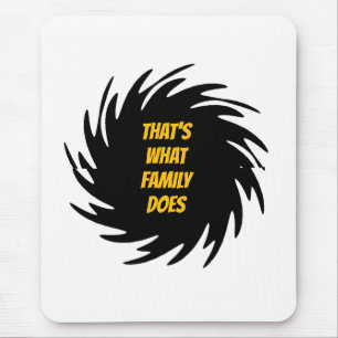 That's What Family Does Mouse Pad