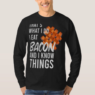 That's What I Do Bacon Mens That's What I Do T-Shirt