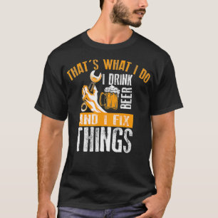 Thats What I Do Drink Beer And Know Things Funny T-Shirt