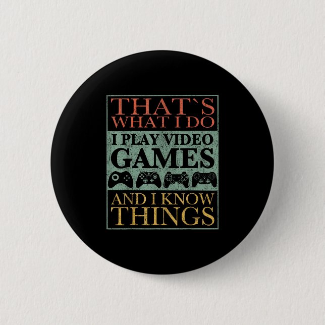 That's What I Do Game Funny Video Games Gift Tee  2 Inch Round Button (Front)
