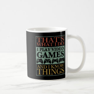 That's What I Do Game Funny Video Games Gift Tee  Coffee Mug