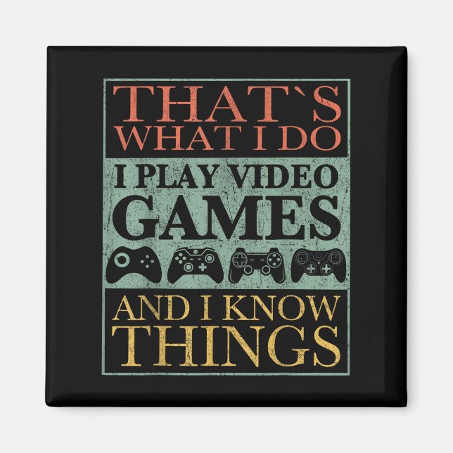 That's What I Do Game Funny Video Games Gift Tee  Magnet (Front)