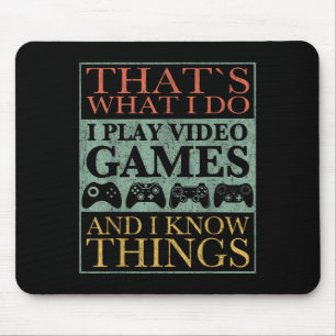 That's What I Do Game Funny Video Games Gift Tee Mouse Pad