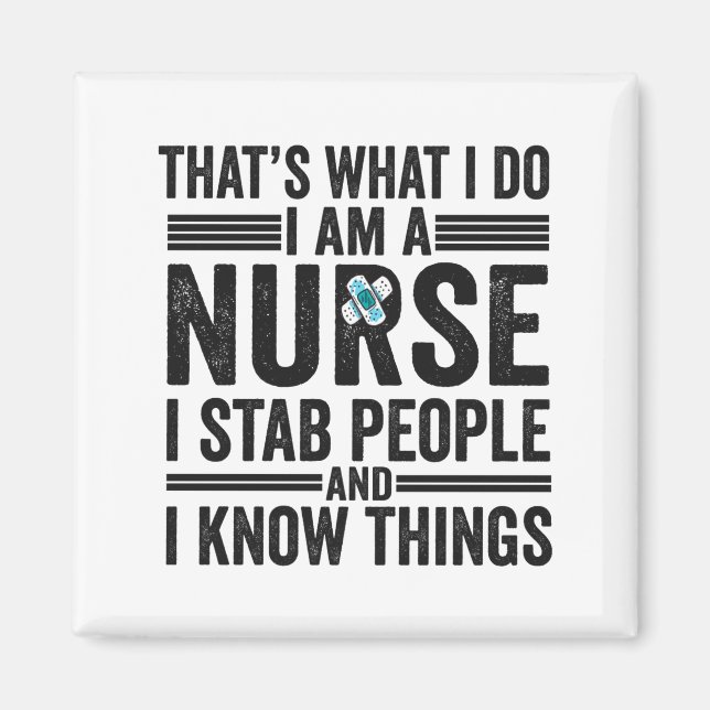 Thats What I Do I Am A Nurse I Stab People Funny  Magnet (Front)